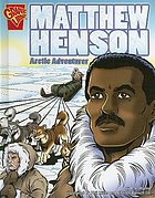 Matthew Henson : Arctic adventurer