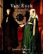 Van Eyck : the complete works