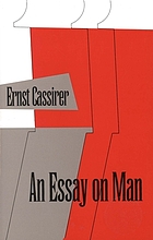 An essay on man : an introduction to a philosophy of human culture