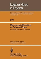 Macroscopic modelling of turbulent flows : proceedings of a workshop held at INRIA, Sophia-Antipolis, France, December 10-14, 1984