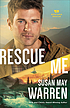 Montana Rescue. Rescue me : a novel 