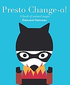 Presto change-o! : a book of animal magic