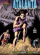 Atalanta : the race against destiny : a Greek myth