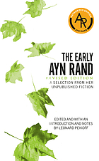 The early Ayn Rand : a selection from her unpublished fiction
