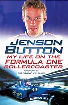 Jenson Button : my life on the Formula One rollercoasterJenson Button : my turbulent life in Formula OneJenson Button : life as the new kid on the grid