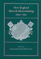 New England silver & silversmithing : 1620-1815