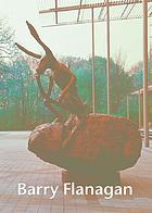 Barry Flanagan : Plastik und Zeichnung = Sculpture and drawing