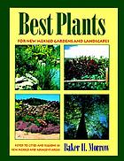 Best plants for New Mexico gardens and landscapes : keyed to cities and regions in New Mexico and adjacent areas