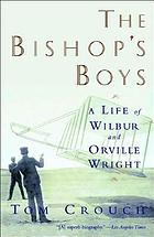 The Bishop's boys : a life of Wilbur and Orville Wright