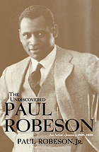 The undiscovered Paul Robeson an artist's journey (1898-1939)