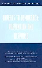Threats to democracy : prevention and response : report of an independent task force