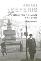 George Seferis : waiting for the angel : a biography