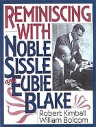 Reminiscing with Noble Sissle and Eubie Blake