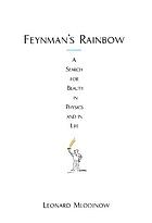 Feynman's rainbow : a search for beauty in physics and in life