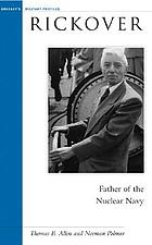 Rickover : father of the nuclear Navy