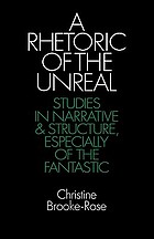 A rhetoric of the unreal : studies in narrative and structure, especially of the fantastic