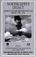 Northcliffe's legacy : aspects of the British popular press, 1896-1996