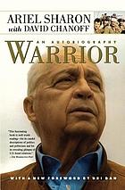 Warrior : the autobiography of Ariel Sharon