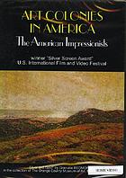 Art colonies in America the American Impressionists