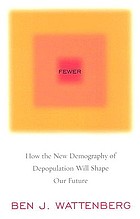 Fewer : how the new demography of depopulation will shape our future