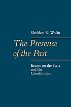 The presence of the past : essays on the state and the Constitution