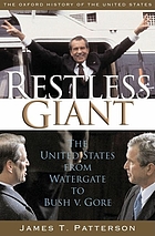 Restless giant : the United States from Watergate to Bush v. Gore