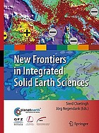 New frontiers in integrated solid earth sciences
