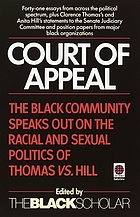 Court of appeal : the Black community speaks out on the racial and sexual politics of Clarence Thomas vs. Anita Hill