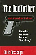 The Godfather and American culture how the Corleones became "Our Gang