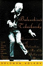 Balanchine's Tchaikovsky : interviews with George Balanchine