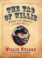 The Tao of Willie : a guide to the happiness in your heart