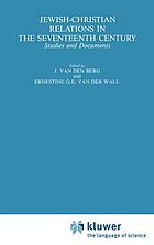 Jewish-Christian relations in the seventeenth century : studies and documents