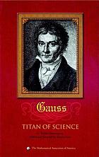 Carl Friedrich Gauss : titan of science