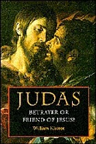 Judas : betrayer or friend of Jesus