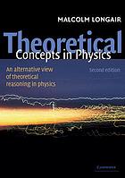Theoretical concepts in physics : an alternative view of theoretical reasoning in physics