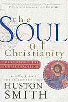 The soul of Christianity : restoring the great tradition