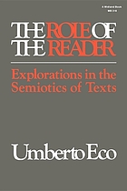 The role of the reader : explorations in the semiotics of texts