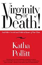 Virginity or death! : and other social and political issues of our time