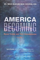 America becoming : racial trends and their consequences