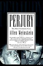 Perjury : the Hiss-Chambers case