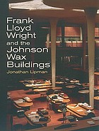 Frank Lloyd Wright and the Johnson Wax buildings