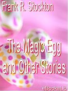 The magic egg and other stories