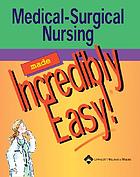 Medical-surgical nursing made incredibly easy