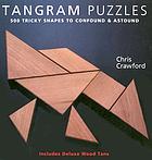 Tangram puzzles : 500 tricky shapes to confound & astound