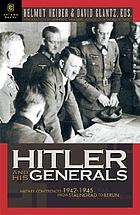 Hitler and his generals : military conferences 1942-1945 : the first complete stenographic record of the military situation conferences, from Stalingrad to Berlin