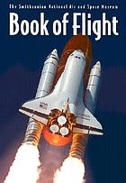 Book of flight : the Smithsonian National Air and Space Museum