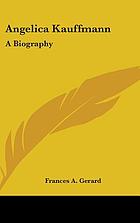 Angelica Kauffmann : a biography
