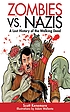 Zombies vs. Nazis : a lost history of the walking dead 
