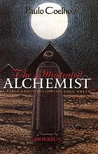 The illustrated Alchemist : a fable about following your dream