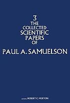 The collected scientific papers of Paul A. Samuelson